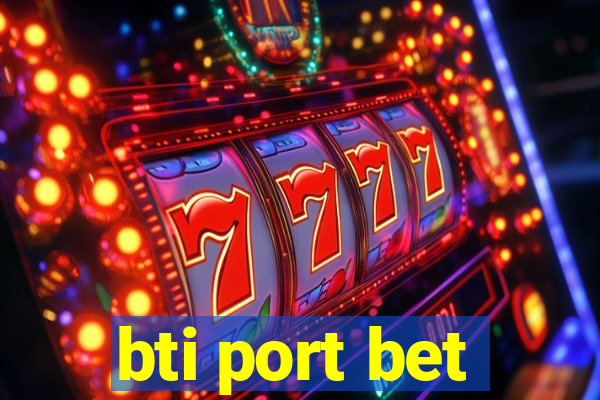 bti port bet